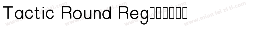 Tactic Round Reg字体转换